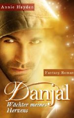 Danjal - Wächter meines Herzens (Wächter des Höllentors - Fantasy-Romance) Cover des Buches Danjal - Wächter meines Herzens (Wächter des Höllentors - Fantasy-Romance) (ISBN: B00R0AW57Y)
