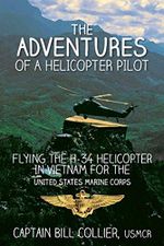 The Adventures of a Helicopter Pilot: Flying the H-34 Helicopter in Vietnam for the United States Marine Corps (English Edition) Cover des Buches The Adventures of a Helicopter Pilot: Flying the H-34 Helicopter in Vietnam for the United States Marine Corps (English Edition) (ISBN: B00R9RH66I)
