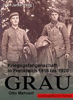 GRAU: Kriegsgefangenschaft in Frankreich 1916 bis 1920 Cover des Buches GRAU: Kriegsgefangenschaft in Frankreich 1916 bis 1920 (ISBN: B00RI96U6E)