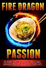 Japanese: Japanese, Cooking, Recipes Healthy; Recipes Healthy; 60 Super Easy, Amazingly Delicious Japanese Recipes Made Hot and Fast (asian cooking recipes, ... breakfast recipes, culinary techniques) Cover des Buches Japanese: Japanese, Cooking, Recipes Healthy; Recipes Healthy; 60 Super Easy, Amazingly Delicious Japanese Recipes Made Hot and Fast (asian cooking recipes, ... breakfast recipes, culinary techniques) (ISBN: B00RL0GOH0)