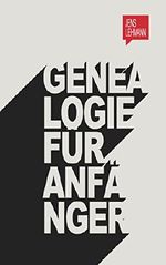 Genealogie für Anfänger Cover des Buches Genealogie für Anfänger (ISBN: B00RWGLQAI)