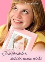 Stiefbrüder küsst man nicht Cover des Buches Stiefbrüder küsst man nicht (ISBN: 9783738011579)