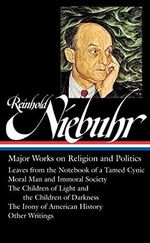 Reinhold Niebuhr: Major Works on Religion and Politics (LOA #263): Leaves from the Notebook of a Tamed Cynic / Moral Man and Immoral Society / The Children ... of America (Hardcover)) (English Edition) Cover des Buches Reinhold Niebuhr: Major Works on Religion and Politics (LOA #263): Leaves from the Notebook of a Tamed Cynic / Moral Man and Immoral Society / The Children ... of America (Hardcover)) (English Edition) (ISBN: B00TNBOJEU)