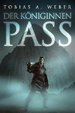 Der Königinnenpass: Das Dunkle Geheimnis (German Edition) Cover des Buches Der Königinnenpass: Das Dunkle Geheimnis (German Edition) (ISBN: B00TUPPX9Y)
