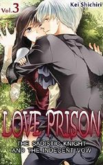 LOVE PRISON Vol.3 (TL Manga): The Sadistic Knight and the Indecent Vow Cover des Buches LOVE PRISON Vol.3 (TL Manga): The Sadistic Knight and the Indecent Vow (ISBN: B00TYP2VKY)