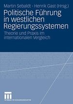 Politische Führung in westlichen Regierungssystemen: Theorie und Praxis im internationalen Vergleich Cover des Buches Politische Führung in westlichen Regierungssystemen: Theorie und Praxis im internationalen Vergleich (ISBN: B00TZZR0HC)