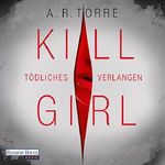 Kill Girl: Tödliches Verlangen Cover des Buches Kill Girl: Tödliches Verlangen (ISBN: B00U00GE8C)
