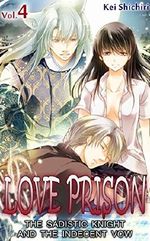 LOVE PRISON Vol.4 (TL Manga): The Sadistic Knight and the Indecent Vow Cover des Buches LOVE PRISON Vol.4 (TL Manga): The Sadistic Knight and the Indecent Vow (ISBN: B00UAKFLLI)