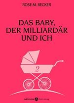 Das Baby, der Milliardär und ich - 2 Cover des Buches Das Baby, der Milliardär und ich - 2 (ISBN: B00UCF33CU)
