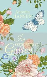 Im vergessenen Garten: Liebesroman Cover des Buches Im vergessenen Garten: Liebesroman (ISBN: B00UQHN7GQ)