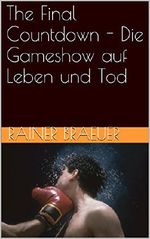 The Final Countdown - Die Gameshow auf Leben und Tod Cover des Buches The Final Countdown - Die Gameshow auf Leben und Tod (ISBN: B00V0CTRXS)