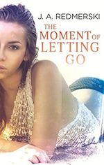 The Moment of Letting Go (English Edition) Cover des Buches The Moment of Letting Go (English Edition) (ISBN: B00V3KK0HO)
