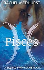 Pisces: Book 1 (The Zodiac Twin Flame Series) Cover des Buches Pisces: Book 1 (The Zodiac Twin Flame Series) (ISBN: B00V67UR9K)