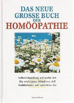 DAS NEUE GROSSE BUCH DER HOMÖOPATHIE Selbstbehandlung auf sanfte Art - Die wichtigsten Mittel von A - Z - Wohlbefinden auf natürliche Art Cover des Buches DAS NEUE GROSSE BUCH DER HOMÖOPATHIE Selbstbehandlung auf sanfte Art - Die wichtigsten Mittel von A - Z - Wohlbefinden auf natürliche Art (ISBN: B00VRKKJJ4)
