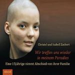 Wir treffen uns wieder in meinem Paradies: Eine 15jährige nimmt Abschied von ihrer Familie Cover des Buches Wir treffen uns wieder in meinem Paradies: Eine 15jährige nimmt Abschied von ihrer Familie (ISBN: B00VWTOQE4)