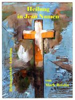 Heilung in Jesu Namen: (Schule für Heilung) Cover des Buches Heilung in Jesu Namen: (Schule für Heilung) (ISBN: B00VXCY0U0)
