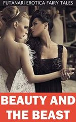 Beauty and the Beast (Futanari Erotica Fairy Tales Book 10) (English Edition) Cover des Buches Beauty and the Beast (Futanari Erotica Fairy Tales Book 10) (English Edition) (ISBN: B00VY6BPX0)