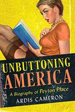Unbuttoning America: A Biography of "Peyton Place" (English Edition) Cover des Buches Unbuttoning America: A Biography of "Peyton Place" (English Edition) (ISBN: B00WJPLG3E)