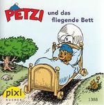 PETZI und das fliegende Bett - Ein Pixi-Buch 1388 - Einzeltitel aus Pixi-Serie 156 (aus Kassette) Cover des Buches PETZI und das fliegende Bett - Ein Pixi-Buch 1388 - Einzeltitel aus Pixi-Serie 156 (aus Kassette) (ISBN: B00X2EDI00)