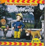 Die Hitzewelle - Pixi-Buch 1494 . Feuerwehrmann Sam . (Einzeltitel) aus Pixi-Serie 166 Cover des Buches Die Hitzewelle - Pixi-Buch 1494 . Feuerwehrmann Sam . (Einzeltitel) aus Pixi-Serie 166 (ISBN: B00X3BSVMC)