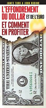 L'effondrement du dollar et de l'euro: et comment en profiter (French Edition) Cover des Buches L'effondrement du dollar et de l'euro: et comment en profiter (French Edition) (ISBN: B00XA8R6MY)