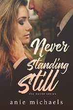 Never Standing Still (The Never Series Book 4) Cover des Buches Never Standing Still (The Never Series Book 4) (ISBN: B00XIEDLQK)