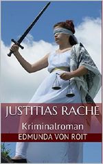 Justitias Rache: Kriminalroman Cover des Buches Justitias Rache: Kriminalroman (ISBN: B00XLUF3QC)