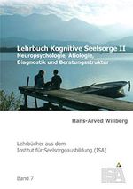 Lehrbuch Kognitive Seelsorge II: Neuropsychologie, Ätiologie, Diagnostik und Beratungsstruktur (Lehrbücher aus dem Institut für Seelsorgeausbildung (ISA)) Cover des Buches Lehrbuch Kognitive Seelsorge II: Neuropsychologie, Ätiologie, Diagnostik und Beratungsstruktur (Lehrbücher aus dem Institut für Seelsorgeausbildung (ISA)) (ISBN: B00XQ11U9A)