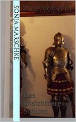 Disparantia: Das unsichtbare Schloss Cover des Buches Disparantia: Das unsichtbare Schloss (ISBN: B00Y3KK8ZK)