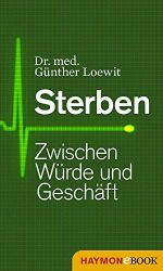 Sterben: Zwischen Würde und Geschäft (HAYMON TASCHENBUCH 171) Cover des Buches Sterben: Zwischen Würde und Geschäft (HAYMON TASCHENBUCH 171) (ISBN: B00YNJEAWS)