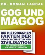 Gog und Magog: Die historischen Fakten der jüdisch-christlichen Zivilisation Cover des Buches Gog und Magog: Die historischen Fakten der jüdisch-christlichen Zivilisation (ISBN: B00ZR2I4JA)