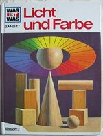 Ein Was ist Was Buch, Band 17. Licht und Farbe. Cover des Buches Ein Was ist Was Buch, Band 17. Licht und Farbe. (ISBN: B00ZTRGCV0)