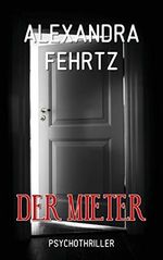 Der Mieter: Nordseekrimi Küstenkrimi (Die-Alex-Dengler-Solo-Krimi-Thriller-Reihe 1) Cover des Buches Der Mieter: Nordseekrimi Küstenkrimi (Die-Alex-Dengler-Solo-Krimi-Thriller-Reihe 1) (ISBN: B01017UWWW)