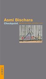 Checkpoint: Bericht aus einem zerteilten Land (Arabische Welten) Cover des Buches Checkpoint: Bericht aus einem zerteilten Land (Arabische Welten) (ISBN: B010G2OEG2)