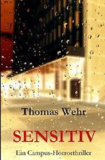 Sensitiv: Ein Campus-Horrorthriller Cover des Buches Sensitiv: Ein Campus-Horrorthriller (ISBN: B010W0SU9K)