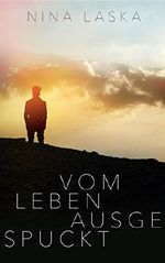 Vom Leben ausgespuckt Cover des Buches Vom Leben ausgespuckt (ISBN: B0118GWINQ)
