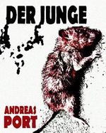 Der Junge - Harter Endzeit-Horror Cover des Buches Der Junge - Harter Endzeit-Horror (ISBN: B011CGTVUA)
