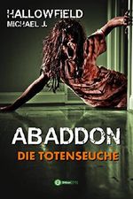 Die Totenseuche (Abaddon 1) Cover des Buches Die Totenseuche (Abaddon 1) (ISBN: B011DF5JQU)