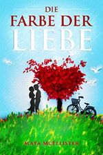 Die Farbe der Liebe Cover des Buches Die Farbe der Liebe (ISBN: B011V0YKM6)