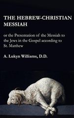 The Hebrew-Christian Messiah: or the Presentation of the Messiah to the Jews in the Gospel according to St. Matthew (English Edition) Cover des Buches The Hebrew-Christian Messiah: or the Presentation of the Messiah to the Jews in the Gospel according to St. Matthew (English Edition) (ISBN: B011WNF10C)