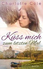 Küss mich zum letzten Mal Cover des Buches Küss mich zum letzten Mal (ISBN: B0124R9B1A)
