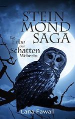 Steinmondsaga Teil 1 - Das Erbe der Schattenweberin - Ein Fantasy-Roman Cover des Buches Steinmondsaga Teil 1 - Das Erbe der Schattenweberin - Ein Fantasy-Roman (ISBN: B0125P9DEG)