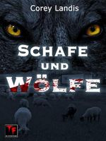 Schafe und Wölfe Cover des Buches Schafe und Wölfe (ISBN: 9783738044270)