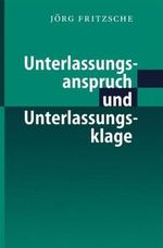 Unterlassungsanspruch und Unterlassungsklage Cover des Buches Unterlassungsanspruch und Unterlassungsklage (ISBN: B012NF47OO)