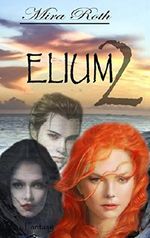 Elium 2 Cover des Buches Elium 2 (ISBN: B013C9IAV6)