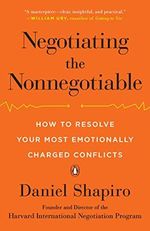 Negotiating the Nonnegotiable: How to Resolve Your Most Emotionally Charged Conflicts (English Edition) Cover des Buches Negotiating the Nonnegotiable: How to Resolve Your Most Emotionally Charged Conflicts (English Edition) (ISBN: B013Q702GU)