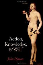 Action, Knowledge, and Will by John Hyman (14-May-2015) Hardcover Cover des Buches Action, Knowledge, and Will by John Hyman (14-May-2015) Hardcover (ISBN: B013ROJ0DS)