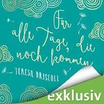 Für alle Tage, die noch kommen Cover des Buches Für alle Tage, die noch kommen (ISBN: B013SUPVEI)