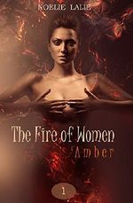 THE FIRE OF WOMEN - AMBER Cover des Buches THE FIRE OF WOMEN - AMBER (ISBN: B013TJRG1O)