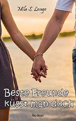 Beste Freunde küsst man doch Cover des Buches Beste Freunde küsst man doch (ISBN: B013X8U87U)